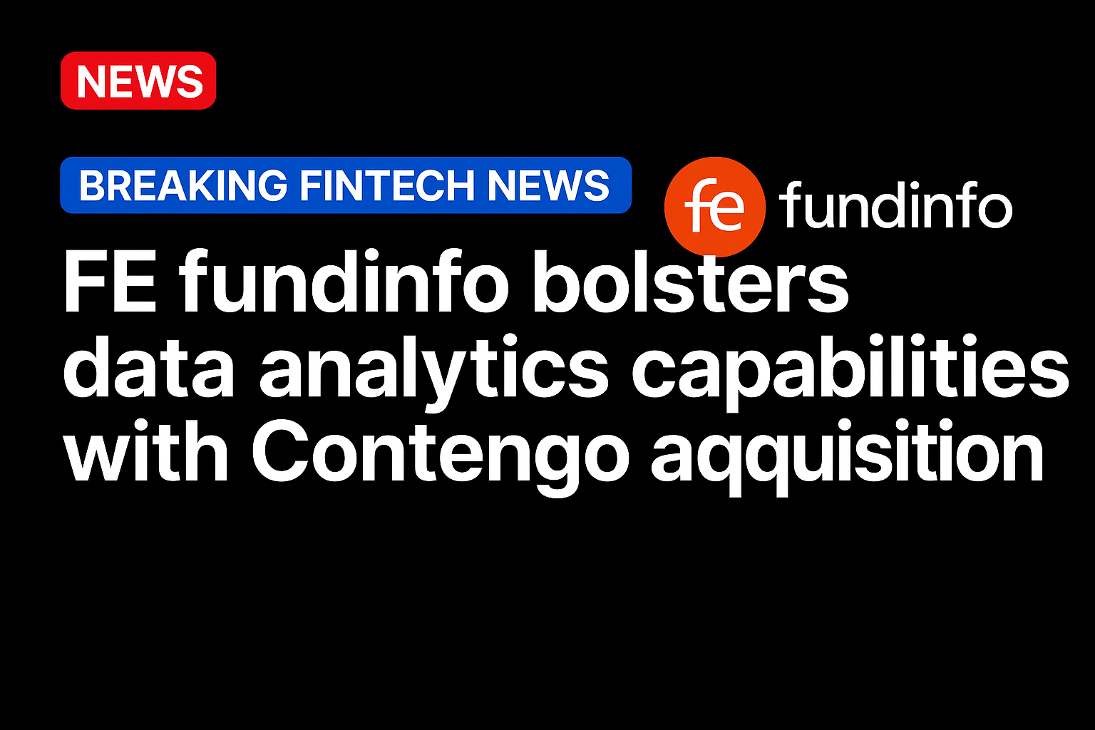 FE fundinfo bolsters data analytics capabilities with Contengo acquisition