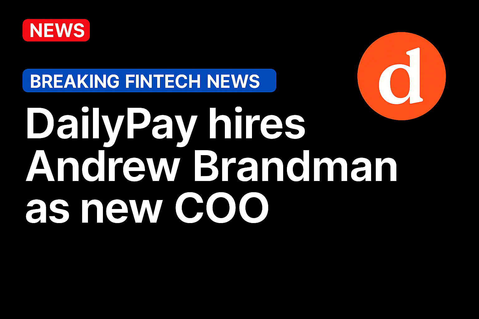 DailyPay hires Andrew Brandman as new COO
