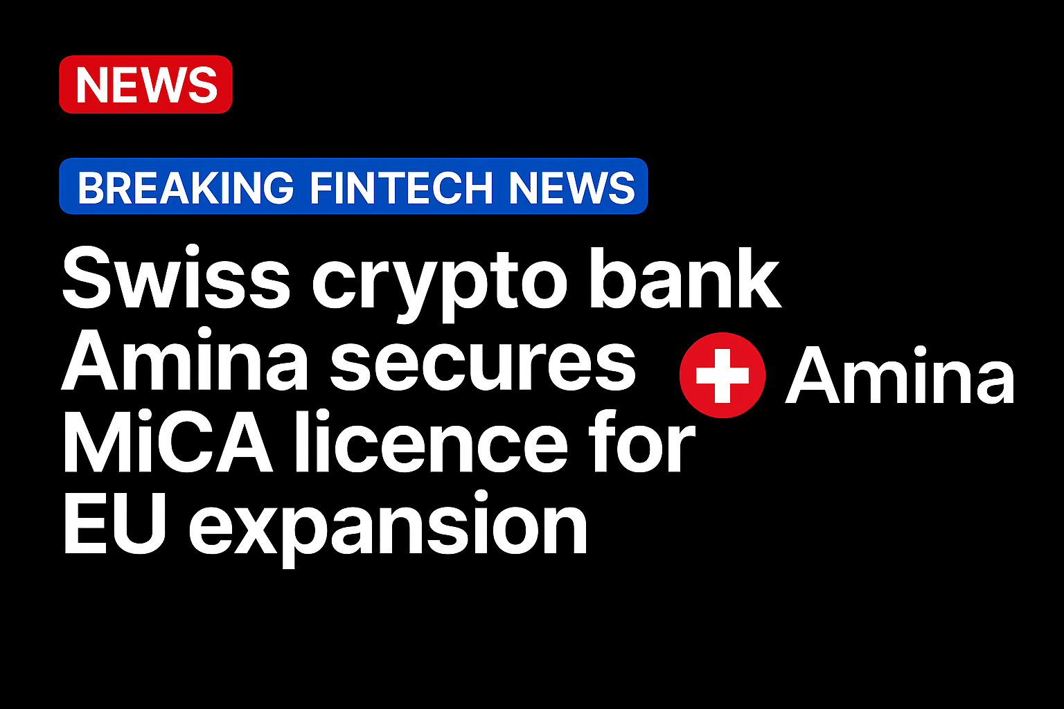 Swiss crypto bank Amina secures MiCA licence for EU expansion