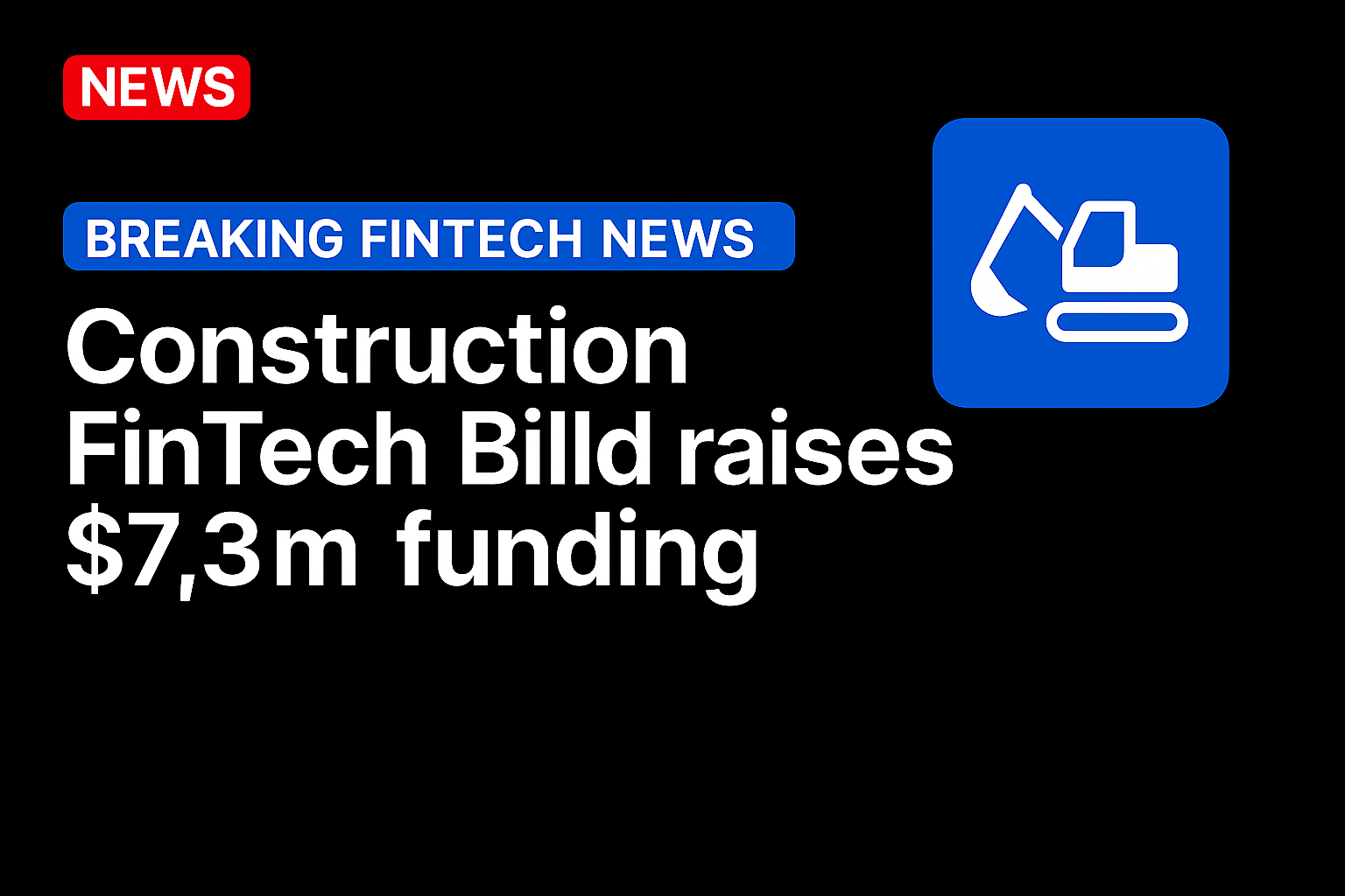 Construction FinTech Billd raises $7.3m funding