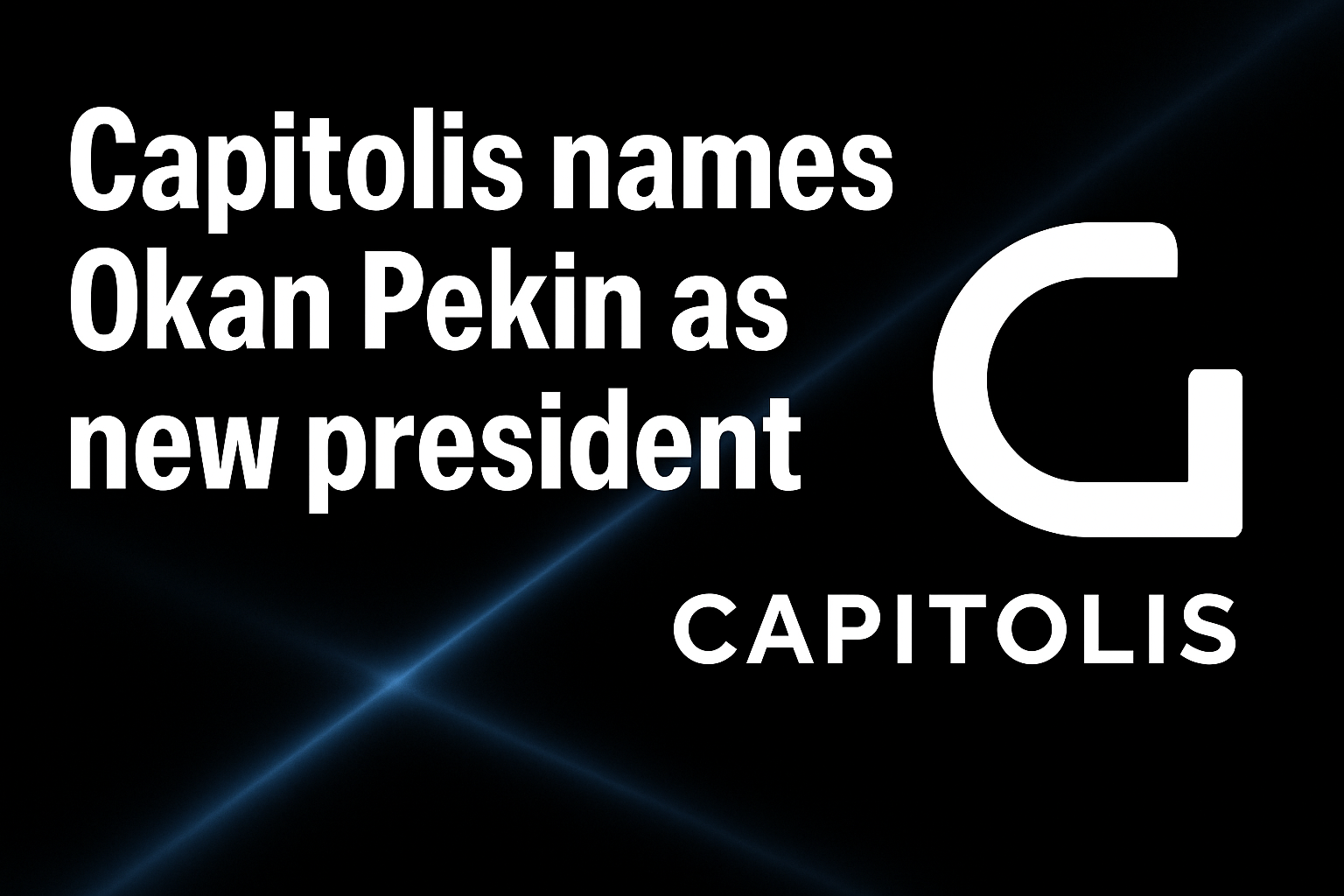 Capitolis names Okan Pekin as new president