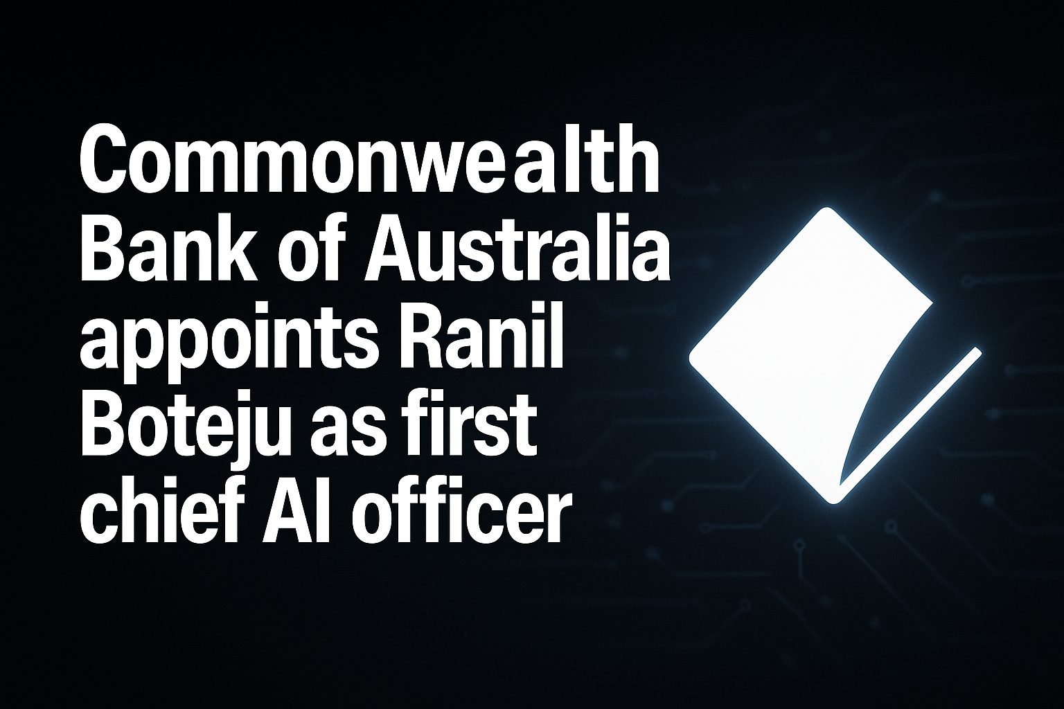Commonwealth Bank of Australia appoints Ranil Boteju as first chief AI officer