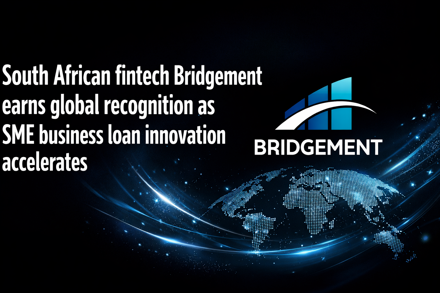 South African fintech Bridgement earns global recognition as SME business loan innovation accelerates