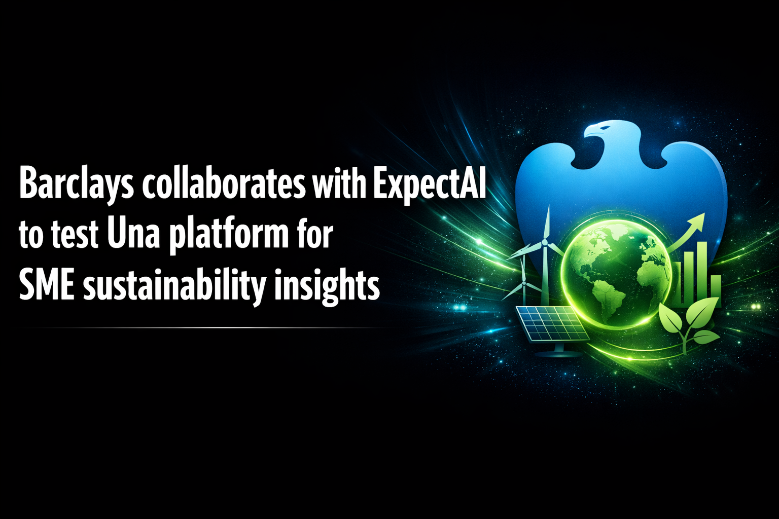 Barclays collaborates with ExpectAI to test Una platform for SME sustainability insights
