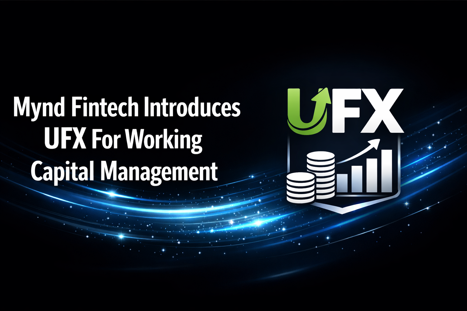Mynd Fintech Introduces UFX For Working Capital Management