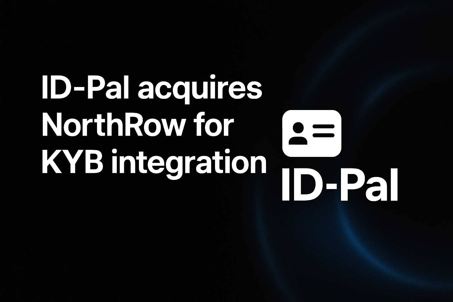 ID-Pal acquires NorthRow for KYB integration