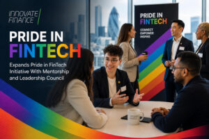 Innovate Finance Expands Pride in FinTech Initiative With Mentorship and Leadership Council