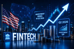 US FinTech Investment Rises in Q2 2026 as Bigger Deals Come Back Into Focus